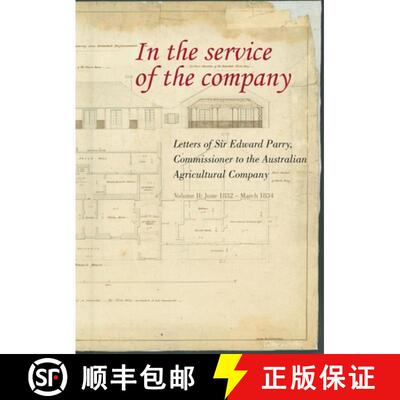 【3-4周达】In the Service of the Company - Vol 2: Letters of Sir Edward Parry, Commissioner to the Au... [9781920942113]