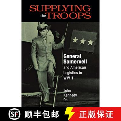 【3-4周达】Supplying the Troops: General Somervell and American Logistics in WWII [9780875801858]