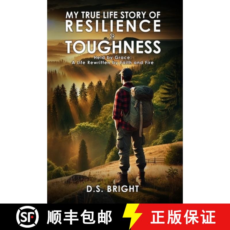 【3-4周达】My True Life Story of Resilience & Toughness: Held by Grace A Life Rewritten by Faith and ... [9781805587668]