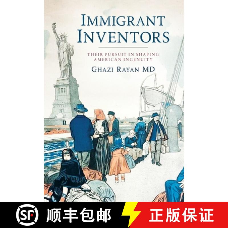 【3-4周达】Immigrant Inventors: Their Pursuit in Shaping American Ingenuity [9798822947351]
