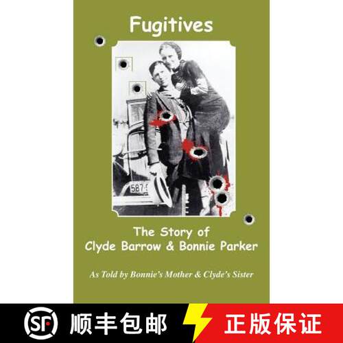 【3-4周达】Fugitives; The Story of Clyde Barrow & Bonnie Parker [9780977161058]
