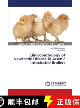 预订 Clinicopathology of Newcastle Disease in Arsenic Intoxicated Broilers [9783659504754]