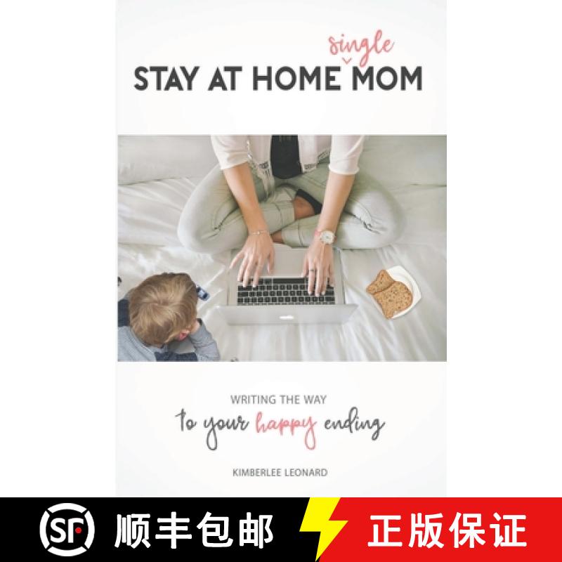 【3-4周达】Stay at Home Single Mom: Writing Your Way to Your Happy Ending [9780980001334]