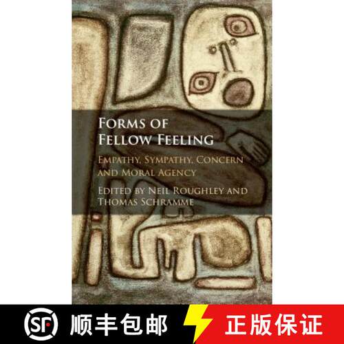 【3-4周达】精装 Forms of Fellow Feeling: Empathy, Sympathy, Concern and Moral Agency [9781107109513]