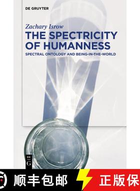 预订 The Spectricity of Humanness: Spectral Ontology and Being-In-The-World [9783110690927]