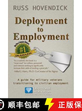 预订 Deployment to Employment: A Guide for Military Veterans Transitioning to Civilian Employment [9781937129866]