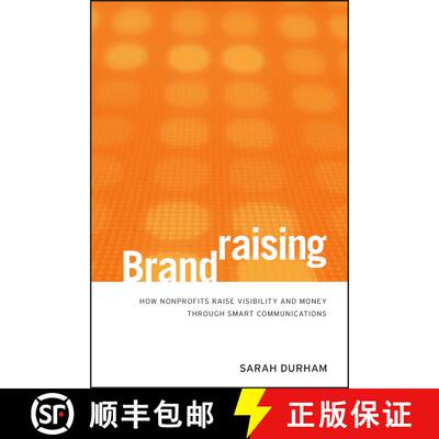 【3-4周达】Brandraising: How Nonprofits Raise Visibility And Money Through Smart Communications [Wile... [9780470527535]