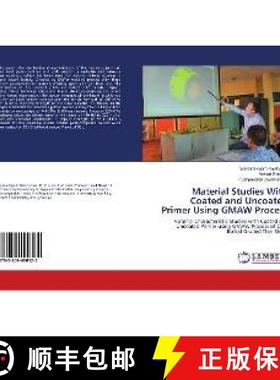 预订 Material Studies With Coated and Uncoated Primer Using GMAW Process [9783659490125]