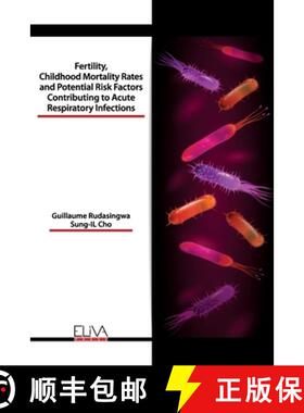 【3-4周达】Fertility, Childhood Mortality Rates and Potential Risk Factors Contributing to Acute Resp... [9781636481777]