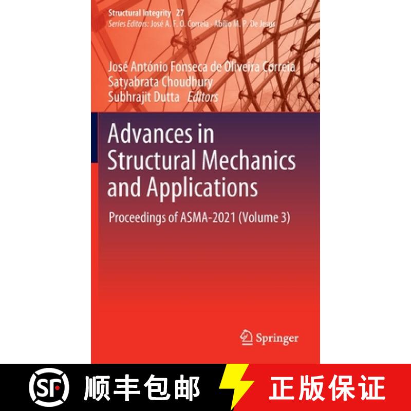 【3-4周达】Advances in Structural Mechanics and Applications : Proceedings of ASMA-2021 (Volume 3) [9783031047923]