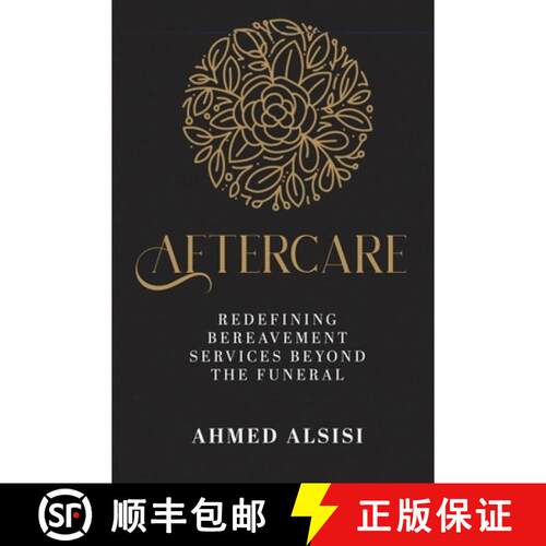 【3-4周达】Aftercare: Redefining Bereavement Services Beyond The Funeral [9781807648619]