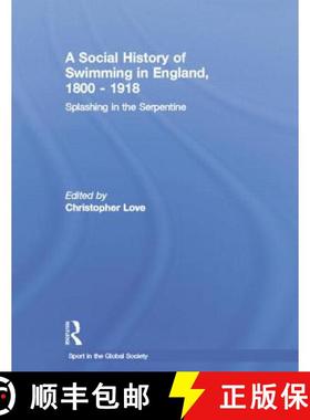 【3-4周达】A Social History of Swimming in England, 1800 - 1918: Splashing in the Serpentine [9781138880405]
