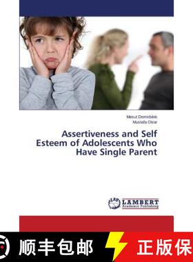 预订 Assertiveness and Self Esteem of Adolescents Who Have Single Parent [9783659705977]