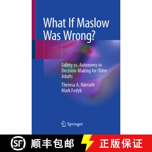 【3-4周达】What If Maslow Was Wrong?: Safety vs. Autonomy in Decision-Making for Older Adults [9783032142481]