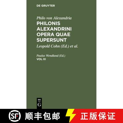 【3-4周达】Philo Von Alexandria: Philonis Alexandrini Opera Quae Supersunt. Vol III [9783112405314]