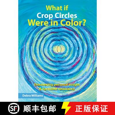 【3-4周达】What if Crop Circles Were in Color?: Discovering Personal Insight & Harmonic Resonance [9798218883003]