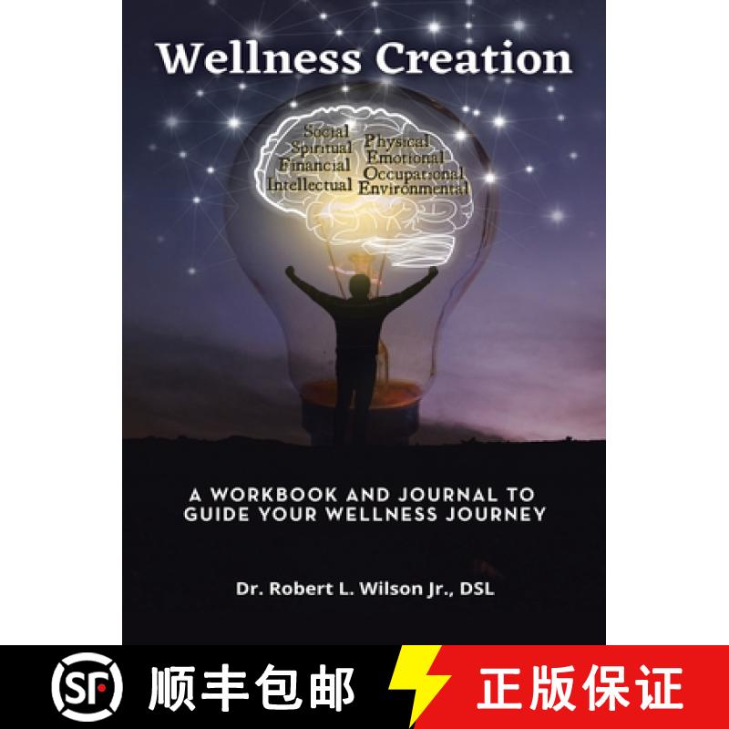 【3-4周达】Wellness Creation: A Workbook and Journal to Guide Your Wellness Journey [9781665745772]