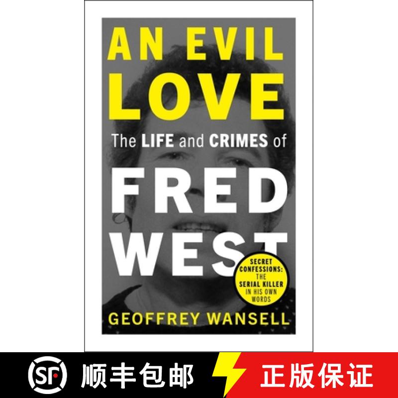【3-4周达】An Evil Love: The Life and Crimes of Fred West [9781789466171]