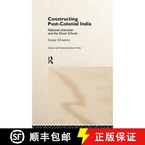【3-4周达】精装 Constructing Post-Colonial India : National Character and the Doon School [9780415178556]