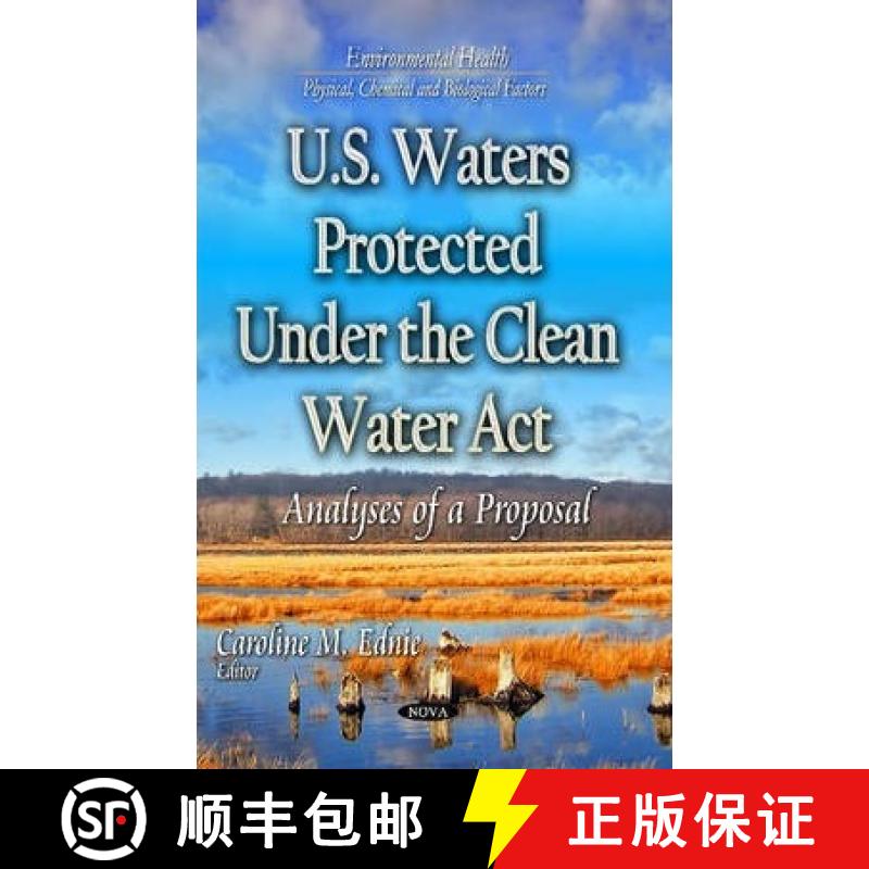 【3-4周达】U.S. Waters Protected Under the Clean Water Act: Analyses of a Proposal [9781633212756]