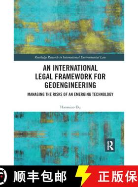 【3-4周达】An International Legal Framework for Geoengineering : Managing the Risks of an Emerging Te... [9780367888787]