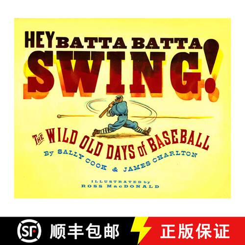 【3-4周达】Hey Batta Batta Swing!: The Wild Old Days of Baseball [9781416912071]