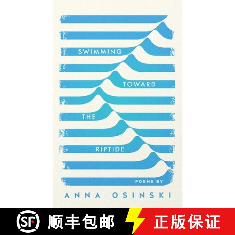 【2-3周达】Swimming Toward the Riptide: Poems by Anna Osinski [9798218555351]