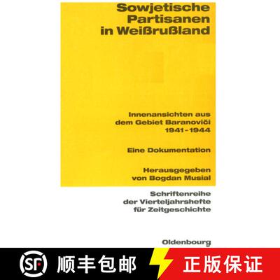 【3-4周达】Sowjetische Partisanen in Weissrussland: Innenansichten Aus Dem Gebiet Baranovici 1941-194... [9783486645880]