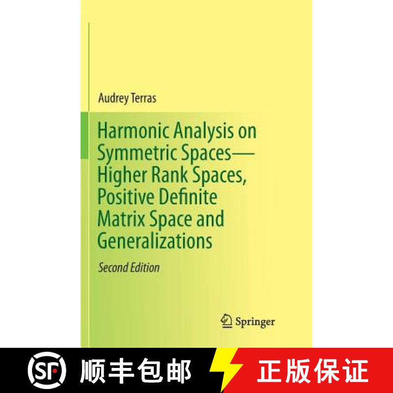 【3-4周达】Harmonic Analysis on Symmetric Spaces--Higher Rank Spaces, Positive Definite Matrix Space ... [9781493980420]