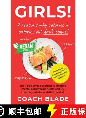 【3-4周达】GIRLS! 7 reasons why calories in calories out don't count!: The 7 step simple shortcut to ... [9781399911795]