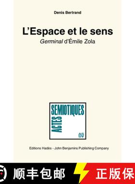 【3-4周达】L'Espace et le sens: `Germinal' d'Emile Zola. Essai de semiotique discursive (Space and Me... [9789027222626]
