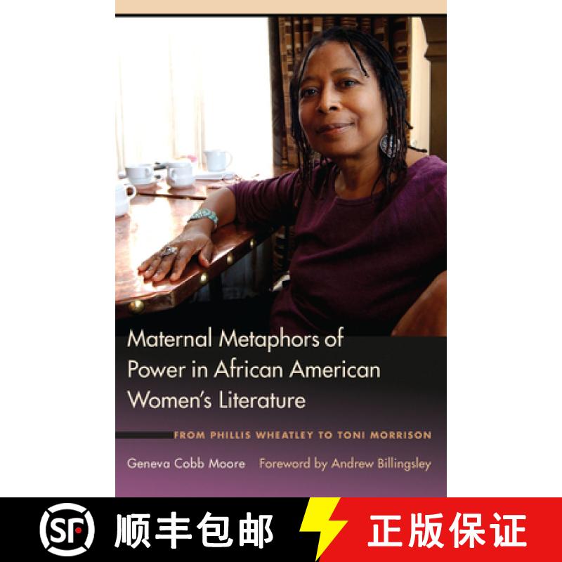 【3-4周达】Maternal Metaphors of Power in African American Women's Literature: From Phillis Wheatley ... [9781611177480]
