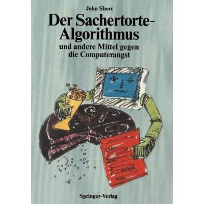 【4周达】Der Sachertorte-Algorithmus Und Andere Mittel Gegen Die Computerangst [9783540179832]