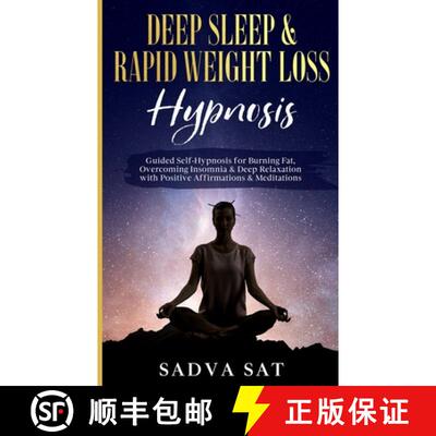 【3-4周达】Deep Sleep & Rapid Weight Loss Hypnosis: Guided Self-Hypnosis for Burning Fat, Overcoming ... [9781088108925]