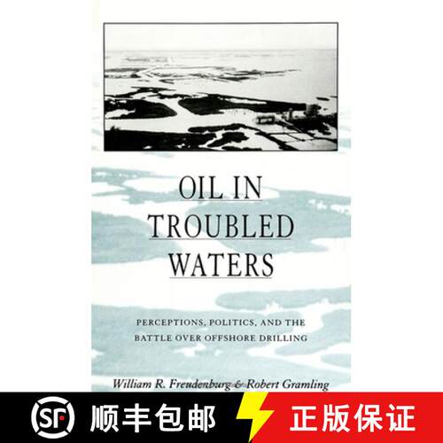 【3-4周达】精装 Oil in Troubled Waters : Perceptions, Politics, and the Battle Over Offshore Drilling [9780791418819]