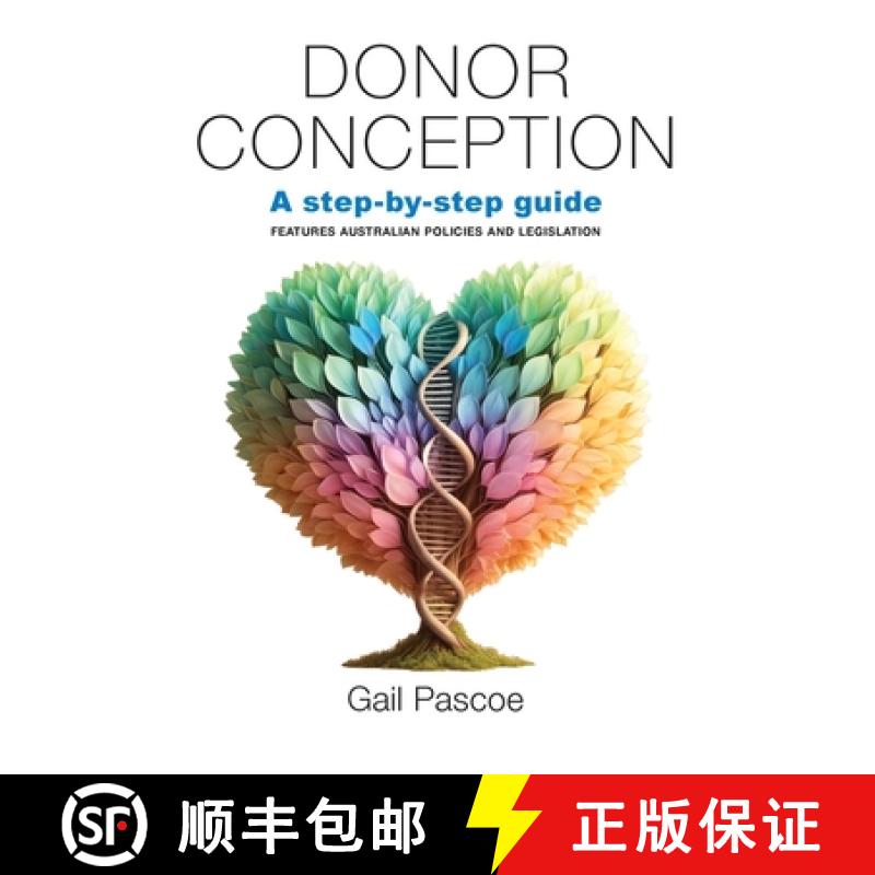 【2-3周达】Donor Conception: a Step-by-Step Guide [9780646894263]