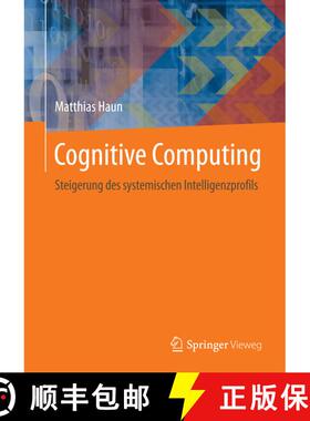 【3-4周达】精装 Cognitive Computing: Steigerung des systemischen Intelligenzprofils [9783662440742]