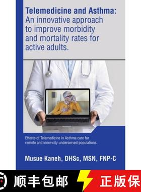 预订 Telemedicine and Asthma: An innovative approach to improve morbidity and mortality rates for act... [9798385010363]