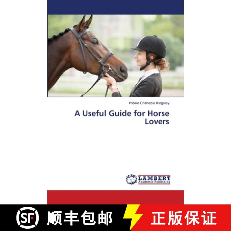 预订 A Useful Guide for Horse Lovers [9786202803632]