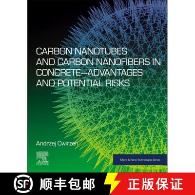 【3-4周达】Carbon Nanotubes and Carbon Nanofibers in Concrete--Advantages and Potential Risks [9780323858564]