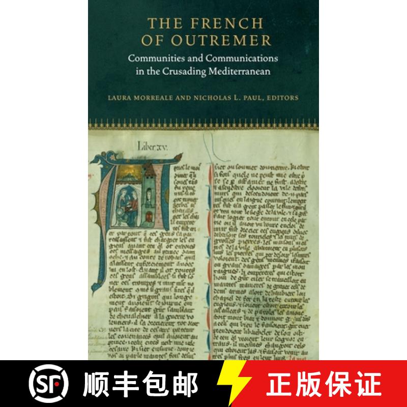 【3-4周达】The French of Outremer: Communities and Communications in the Crusading Mediterranean [9780823278169]
