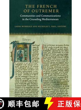 【3-4周达】The French of Outremer: Communities and Communications in the Crusading Mediterranean [9780823278169]