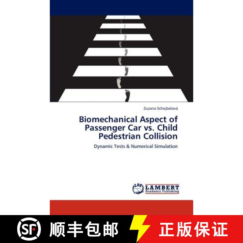 预订 Biomechanical Aspect of Passenger Car vs. Child Pedestrian Collision [9783843394888]