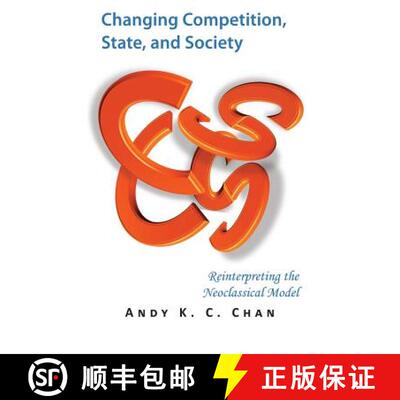 【3-4周达】Changing Competition, State, and Society: Reinterpreting the Neoclassical Model [9789881436603]
