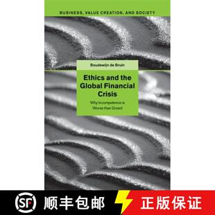 【3-4周达】Ethics and the Global Financial Crisis: Why Incompetence Is Worse than Greed - Ethics and ... [9781107421653]