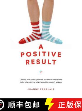 【3-4周达】A Positive Result: One boy with Down syndrome and a mum who refused to let others tell her... [9781909193994]