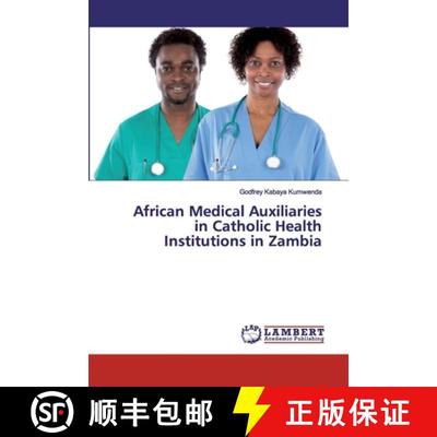 预订 African Medical Auxiliaries in Catholic Health Institutions in Zambia [9786200116352]