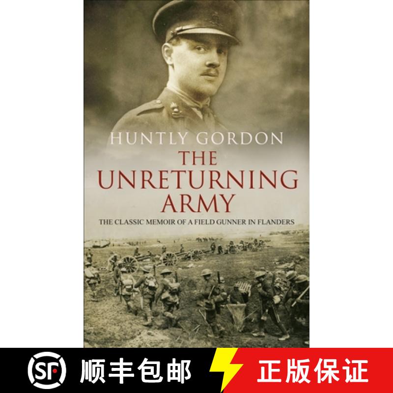 【2-3周达】The Unreturning Army: The Classic Memoir of a Field Gunner in Flanders [9780857501950]