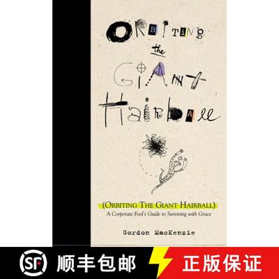 【3-4周达】Orbiting the Giant Hairball: A Corporate Fool's Guide to Surviving with Grace [9780670879830]