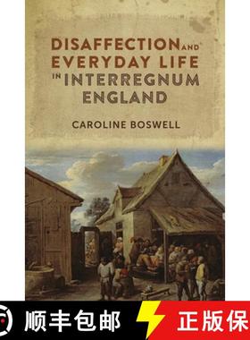 【3-4周达】Disaffection and Everyday Life in Interregnum England [9781783270453]